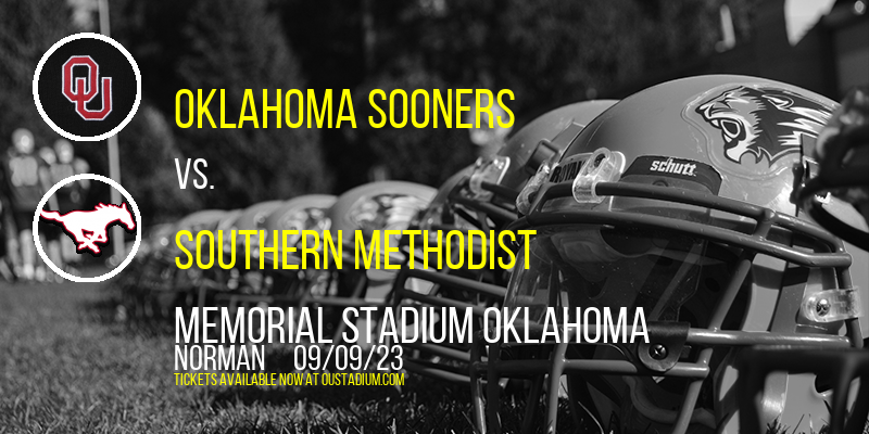 Oklahoma Sooners vs. Southern Methodist (SMU) Mustangs at Memorial Stadium Oklahoma tickets Oklahoma Sooners vs. Southern Methodist (SMU) Mustangs at Memorial Stadium Oklahoma
