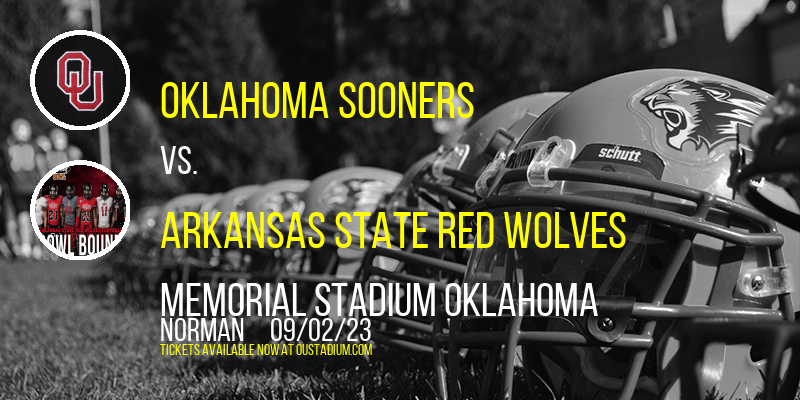 Oklahoma Sooners vs. Arkansas State Red Wolves at Memorial Stadium Oklahoma tickets Oklahoma Sooners vs. Arkansas State Red Wolves at Memorial Stadium Oklahoma